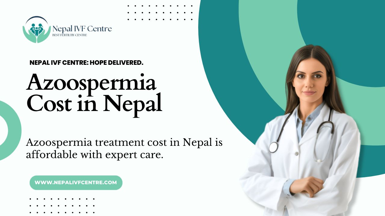 Azoospermia Cost in Nepal