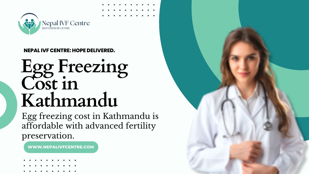 Egg Freezing Cost in Kathmandu